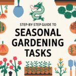 Step-by-Step Guide to Seasonal Gardening Tasks